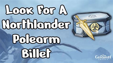 Look For A Northlander Polearm Billet Genshin Impact Youtube