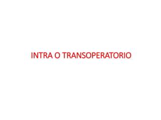 Intra O Transoperatorio Ppt