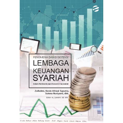 Fenomena Dan Eksistensi Lembaga Keuangan Syariah Dalam Pemberdayaan