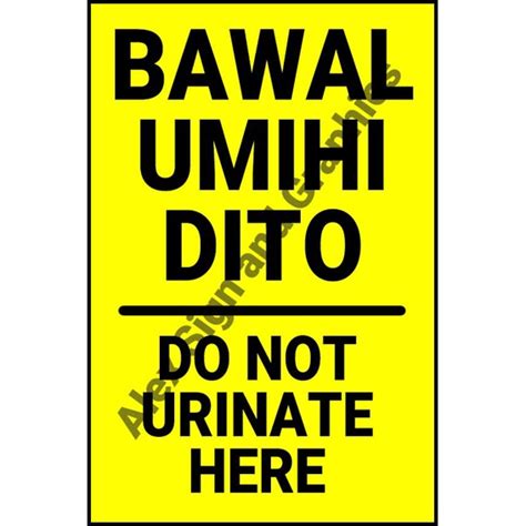 Bawal Umihi Dito Do Not Urinate Here Pvc Signage A Size X