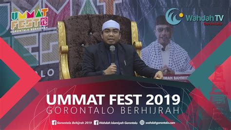 Ummat Fest Gorontalo Berhijrah Back To Qur An Ustadz Muh