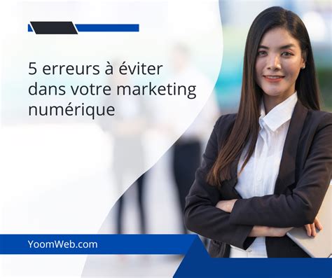 5 erreurs à éviter dans votre marketing numérique YoomWeb