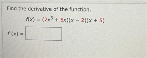 Solved Find The Derivative Of The Function Fx 2x3