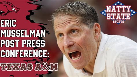 Eric Musselman Recaps Arkansas Win Over Texas A M Youtube