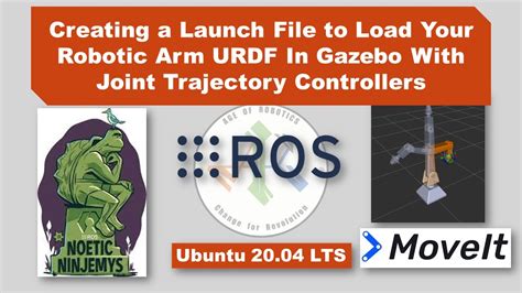 Lesson Creating A Launch File To Load Your Robotic Arm Urdf In