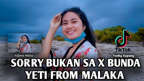 Dj Remix Terbaru Sorry Bukan Sa X Bunda Yeti From Malaka Dabel Remix