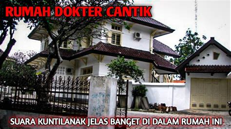 SEREM SUARA KUNTILANAK TEREKAM JELAS DI RUMAH DOKTER CANTIK INI