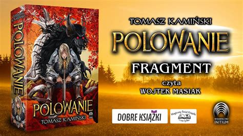 Polowanie Tomasz Kamiński Wydawnictwo INITIUM YouTube