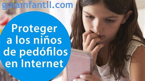 Cómo proteger a los niños de pedófilos y pederastas en Internet