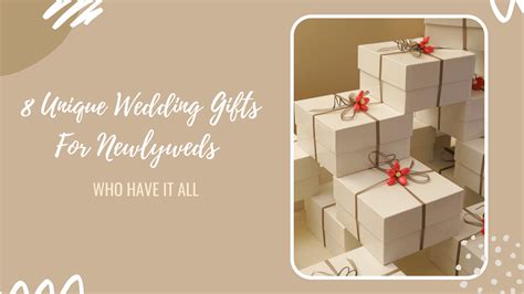 Unique Wedding Gifts All Newlyweds Need