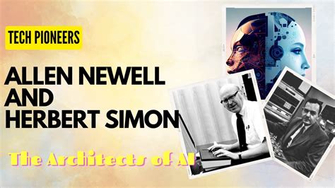 Allen Newell And Herbert Simon Pioneers Of Artificial Intelligence