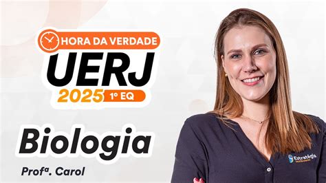 Hora Da Verdade Uerj Eq Biologia Profa Carol Negrin