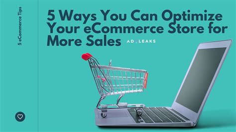 5 Ways You Can Optimize Your Ecommerce Store For More Sales Adleaks