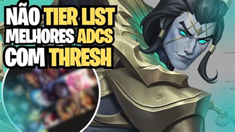 A N O Tier List De Adcs Thresh Do Patch Lol Wild Rift