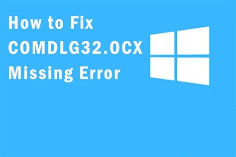 How To Fix Comdlg Ocx Missing Error On Windows