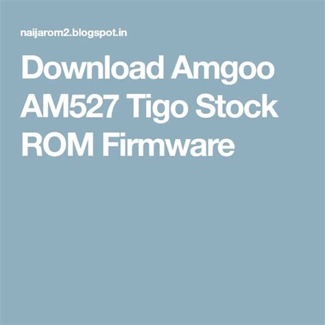 Download Amgoo Am527 Tigo Stock Rom Firmware