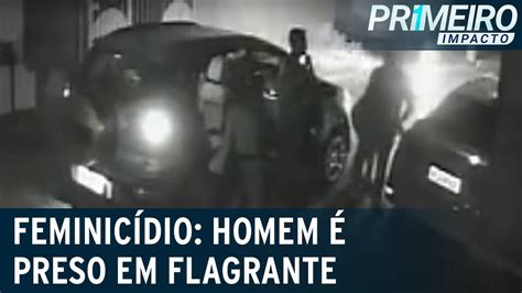 Homem Preso Em Flagrante Ap S Matar Ex Mulher A Tiros Primeiro