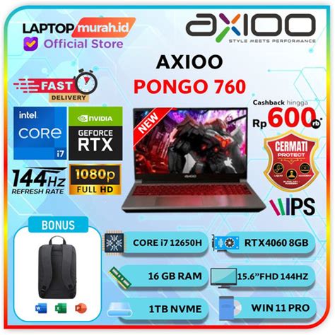 Promo Axioo Pongo 760 I7 12650H RTX4060 RAM 16GB 1TB SSD W11PRO 15 6FHD