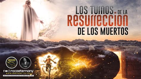 Los Turnos De La Resurrección De Los Muertos Apostol Edwin Garcia