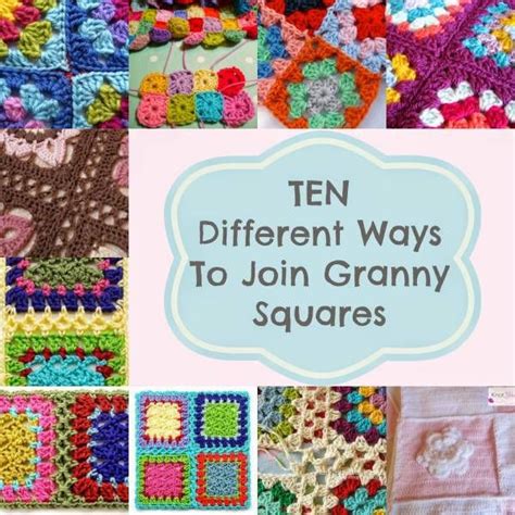 10 Different Way To Join Granny Squares Crochet Squares Joining