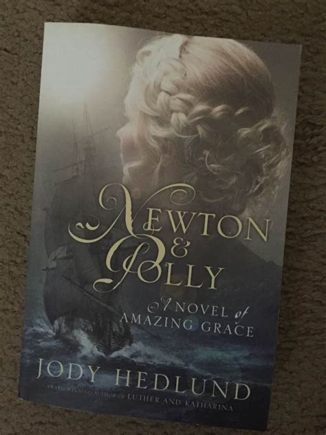 Newton And Polly A Novel Of Amazing Grace Jody Hedlund