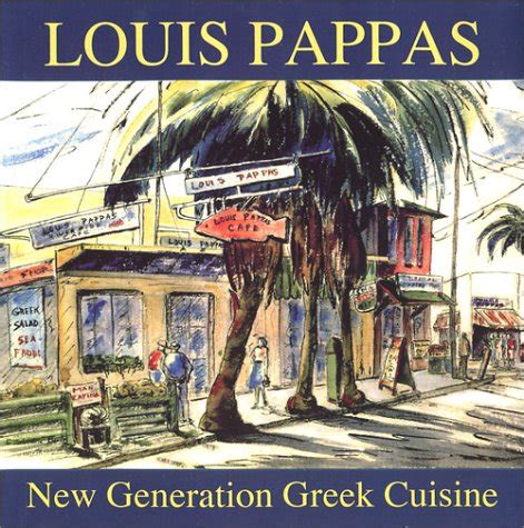 Louis Pappas New Generation Greek Cuisine By Pappas Louis Pappas