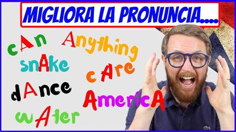 Pronuncia Inglese Per Italiani Ci Sono Modi Per Pronunciare A