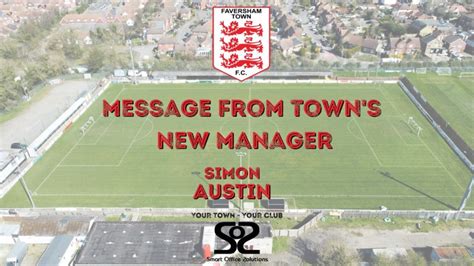 Faversham Town Fc New Manager Message To The Club And Fans