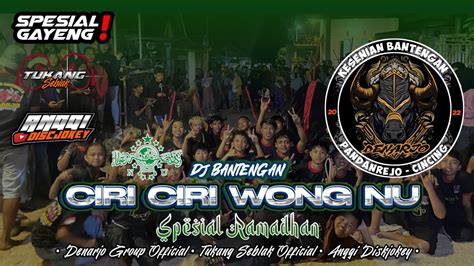 Dj Bantengan Denarjo Group Ciri Ciri Wong Nu Spesial Gayeng