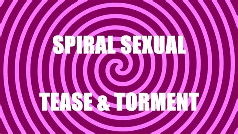 Spiral Tease And Torment Erotic Hypnosis Induction And Full Session