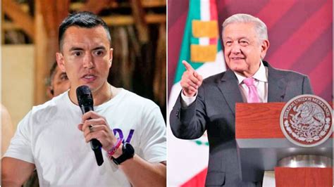 “invitaré A Amlo A Comer Ceviche Y Tacos” Presidente De Ecuador Propone Resolver Así El Conflicto