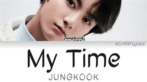 Bts My Time Jungkook Solo Colour Coded Lyrics Han Rom Eng