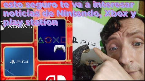 Esto Seguro Te Va A Interesar Noticias De Nintendo Xbox Y Play Station Youtube