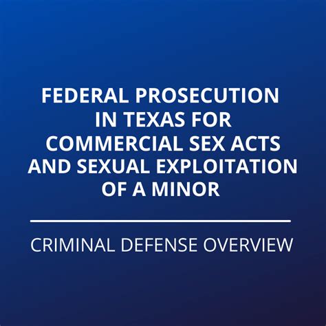 Federal Prosecution Commercial Sex Acts And Sexual Exploitation Of A