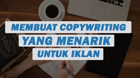 Membuat Copywriting Yang Menarik Untuk Iklan Digital Marketing Untuk