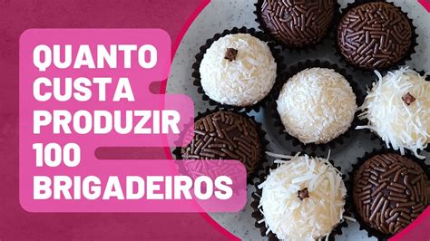 Quanto Custa Produzir Cento De Brigadeiros Youtube