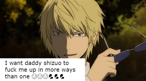 Dirty Durarara Confessions I Want Daddy Shizuo To Fuck Me Up In More Ways