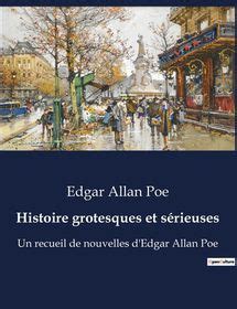 Histoire Grotesques Et S Rieuses Un Recueil De Nouvelles D Edgar Allan