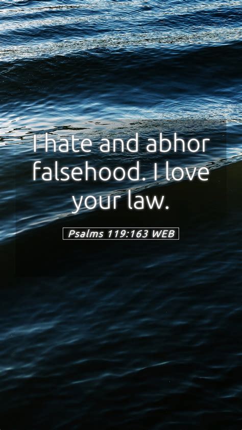 Psalms 119 163 WEB Mobile Phone Wallpaper I Hate And Abhor Falsehood