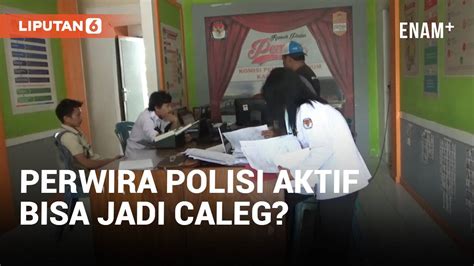 Kok Bisa Perwira Polisi Aktif Masuk Daftar Caleg Di Sulawesi Selatan