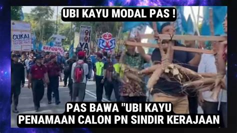 Pas Bangga Pikul Ubi Kayu Ketika Penamaan Calon Kuala Kubu Bahru YouTube