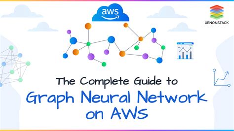 Graph Neural Network On AWS The Complete Guide