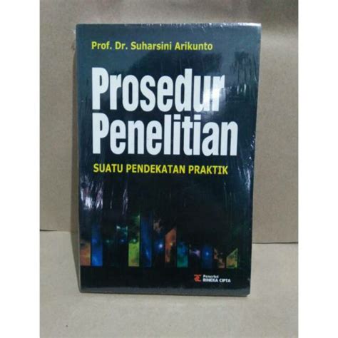 Jual Prosedur Penelitian Suatu Pendekatan Praktik By Prof Dr Suharsini