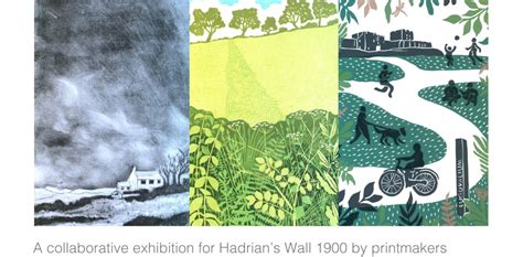 Hadrian’s Wall 1900 Collaborative Print Exhibition - Hadrian's Wall 1900