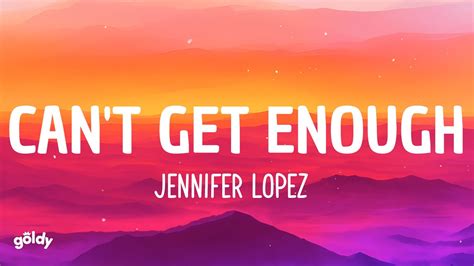 Jennifer Lopez Cant Get Enough Lyrics Youtube