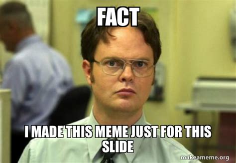 Fact I Made This Meme Just For This Slide Schrute Facts Dwight