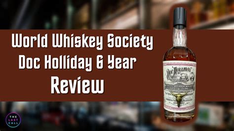 World Whiskey Society Doc Holliday Year Bourbon Whiskey Review Youtube