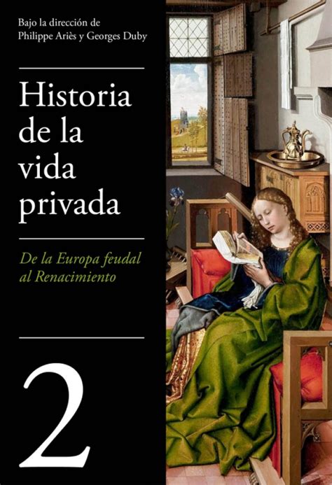 Historia De La Vida Privada 2 De La Europa Feudal Al Renacimiento By