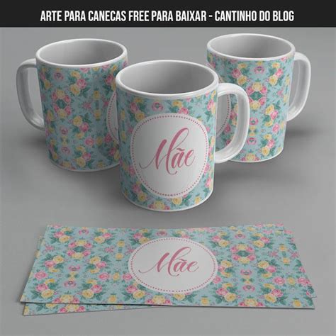 Arte para canecas dia das mães grátis para baixar em 2023 Arte para