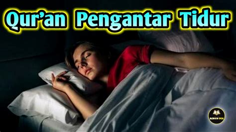 Atasi Insomnia Anda Dengan Bacaan Al Quran Pengantar Tidur Penenang